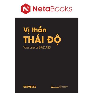 Vị Thần Thái Độ - You Are A Badass - Universe