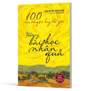 100 Câu Chuyện Hay Thế Giới - Những Bài Học Nhân Quả - Quách Thành