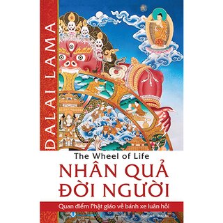 Nhân Quả Đời Người - Quan Điểm Phật Giáo Về Bánh Xe Luân Hồi