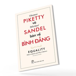 Thomas Piketty Và Michael Sandel Bàn Về Bình Đẳng - Michael Sandel, Thomas Piketty