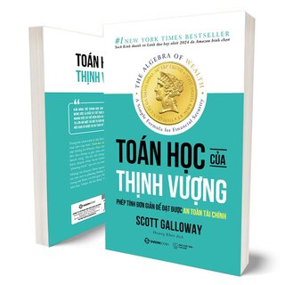 Toán Học Của Thịnh Vượng - Phép Tính Đơn Giản Để Đạt Được An Toàn Tài Chính - Scott Galloway