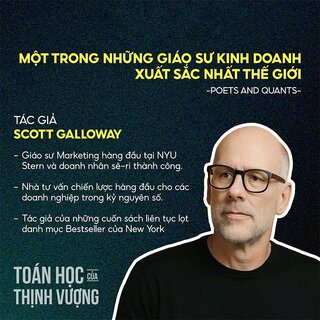 Toán Học Của Thịnh Vượng - Phép Tính Đơn Giản Để Đạt Được An Toàn Tài Chính - Scott Galloway