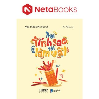 Trời Tính Sao Tôi Làm Vậy - Văn Phòng Phi Dương