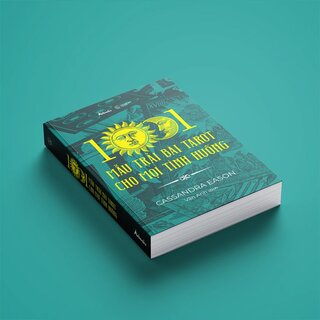 1001 Mẫu Trải Bài Tarot Cho Mọi Tình Huống - Cassandra Eason