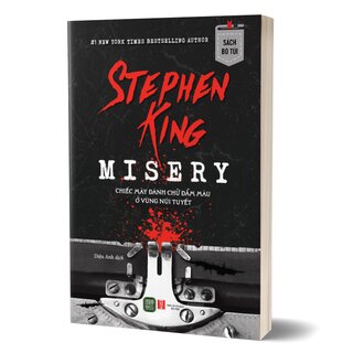 Misery - Chiếc Máy Đánh Chữ Đẫm Máu Ở Vùng Núi Tuyết - Stephen King (Sách Bỏ Túi)
