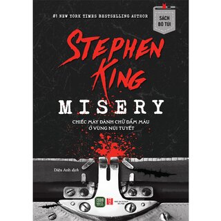Misery - Chiếc Máy Đánh Chữ Đẫm Máu Ở Vùng Núi Tuyết - Stephen King (Sách Bỏ Túi)