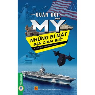 Quân Đội Mỹ - Những Bí Mật Bạn Chưa Biết - Bích Huệ, Ngọc Khanh