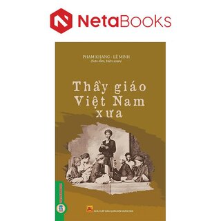 Thầy Giáo Việt Nam Xưa - Phạm Khang, Lê Minh