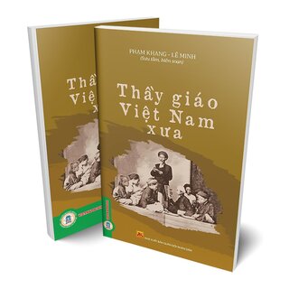 Thầy Giáo Việt Nam Xưa - Phạm Khang, Lê Minh