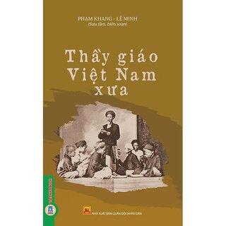 Thầy Giáo Việt Nam Xưa - Phạm Khang, Lê Minh