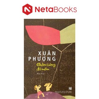 Chân Cứng Đá Mềm - Hồi Ký - Xuân Phượng