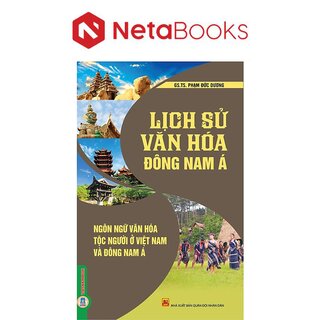 Lịch Sử Văn Hóa Đông Nam Á - Ngôn Ngữ Văn Hóa Tộc Người Ở Việt Nam Và Đông Nam Á -	GS. TS. Phạm Đức Dương