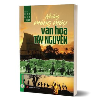 Những Mảng Màu Văn Hóa Tây Nguyên - GS. TS. Ngô Đức Thịnh