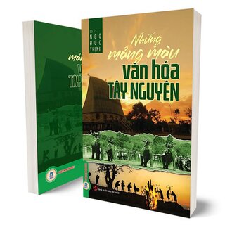 Những Mảng Màu Văn Hóa Tây Nguyên - GS. TS. Ngô Đức Thịnh