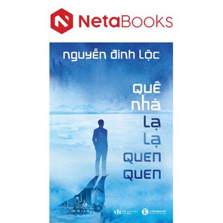 Quê Nhà Lạ Lạ Quen Quen - Nguyễn Đình Lộc