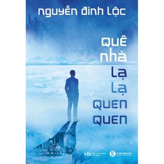 Quê Nhà Lạ Lạ Quen Quen - Nguyễn Đình Lộc