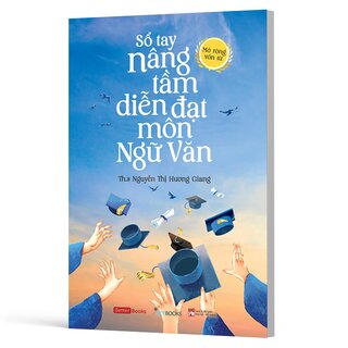 Sổ Tay Nâng Tầm Diễn Đạt Môn Ngữ Văn - ThS. Nguyễn Thị Hương Giang