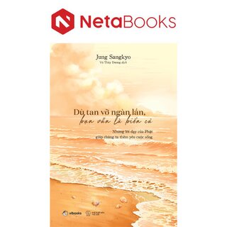 Dù Tan Vỡ Ngàn Lần, Bạn Vẫn Là Biển Cả - Jung Sangkyo