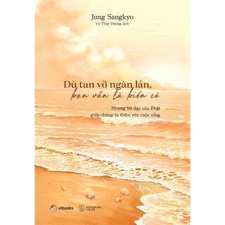 Dù Tan Vỡ Ngàn Lần, Bạn Vẫn Là Biển Cả - Jung Sangkyo