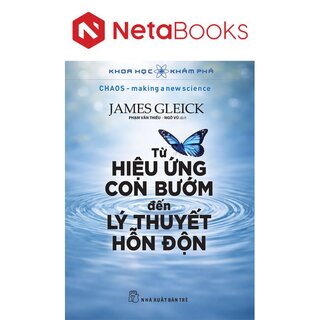 Khoa Học Khám Phá - Từ Hiệu Ứng Con Bướm Đến Lý Thuyết Hỗn Độn - James Gleick