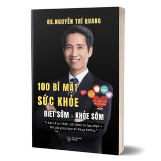 100 Bí Mật Sức Khỏe - Biết Sớm - Khỏe Sớm - BS. Nguyễn Trí Quang
