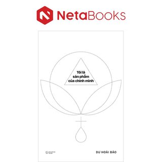 Tôi Là Sản Phẩm Của Chính Mình - Dư Hoài Bảo