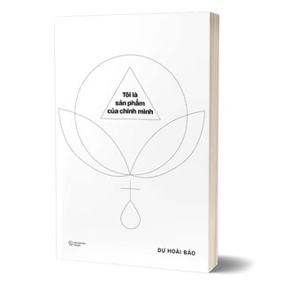 Tôi Là Sản Phẩm Của Chính Mình - Dư Hoài Bảo