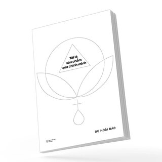 Tôi Là Sản Phẩm Của Chính Mình - Dư Hoài Bảo