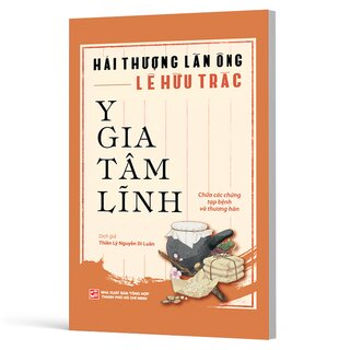 Y Gia Tâm Lĩnh - Chữa Các Chứng Tạp Bệnh Và Thương Hàn - Hải Thượng Lãn Ông