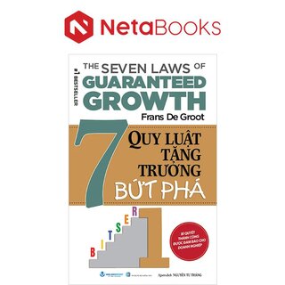 7 Quy Luật Tăng Trưởng Bứt Phá - Frans De Groot