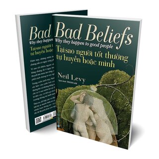 Tại Sao Người Tốt Thường Tự Huyễn Hoặc Mình - Neil Levy