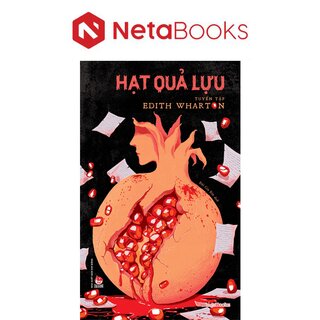 Hạt Quả Lựu - Tuyển Tập Edith Wharton - Edith Wharton
