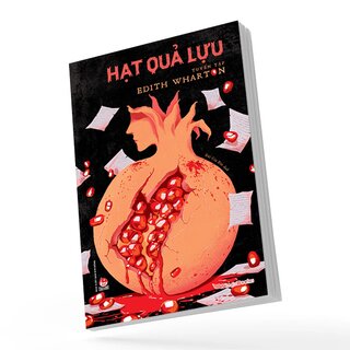 Hạt Quả Lựu - Tuyển Tập Edith Wharton - Edith Wharton