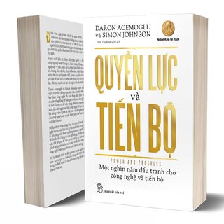 Quyền Lực Và Tiến Bộ - Daron Acemoglu, Simon Johnson