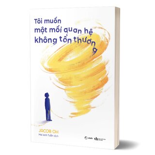 Tôi Muốn Một Mối Quan Hệ Không Tổn Thương - Jacob Oh