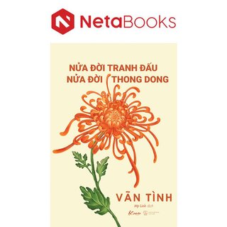 Nửa Đời Tranh Đấu - Nửa Đời Thong Dong - Vãn Tình