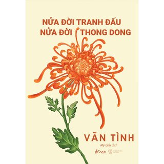 Nửa Đời Tranh Đấu - Nửa Đời Thong Dong - Vãn Tình