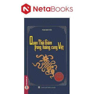 Quan Thái Giám Trong Hoàng Cung Việt - Phạm Minh Thảo