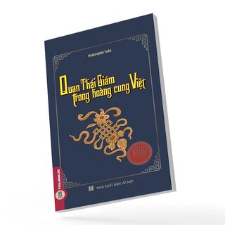 Quan Thái Giám Trong Hoàng Cung Việt - Phạm Minh Thảo