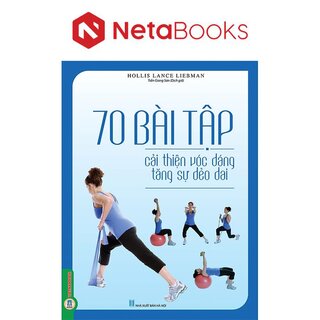 70 Bài Tập Cải Thiện Vóc Dáng Tăng Sự Dẻo Dai - Hollis Lance Liebman