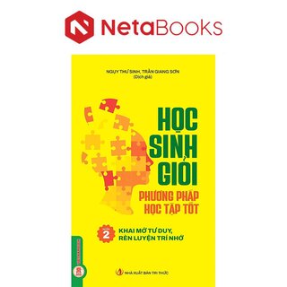 Học Sinh Giỏi, Phương Pháp Học Tập Tốt - Quyển 2 - Khai Mở Tư Duy, Rèn Luyện Trí Nhớ - Ngụy Thư Sinh