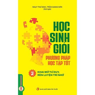 Học Sinh Giỏi, Phương Pháp Học Tập Tốt - Quyển 2 - Khai Mở Tư Duy, Rèn Luyện Trí Nhớ - Ngụy Thư Sinh