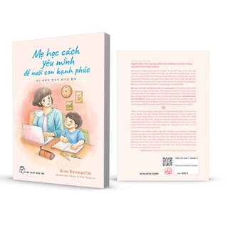 Mẹ Học Cách Yêu Mình Để Nuôi Con Hạnh Phúc - Kim Kyungrim