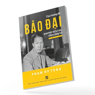 Cựu Hoàng Đế Bảo Đại Qua Một Số Tư Liệu Chưa Công Bố - Phạm Hy Tùng