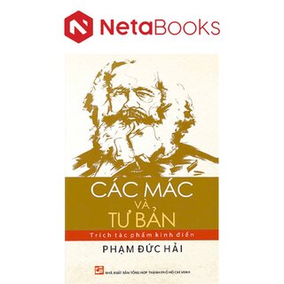 Các Mác Và Tư Bản - Trích Tác Phẩm Kinh Điển - Phạm Đức Hải