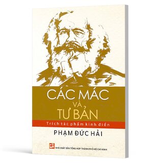 Các Mác Và Tư Bản - Trích Tác Phẩm Kinh Điển - Phạm Đức Hải
