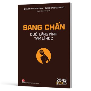 Sang Chấn Dưới Lăng Kính Tâm Lí Học - Shanti Farrington, Alison Woodward