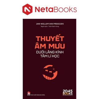 Thuyết Âm Mưu Dưới Lăng Kính Tâm Lí Học - Jan-Willem Van Prooijen