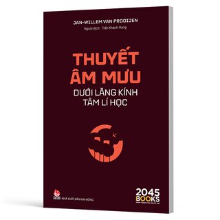 Thuyết Âm Mưu Dưới Lăng Kính Tâm Lí Học - Jan-Willem Van Prooijen