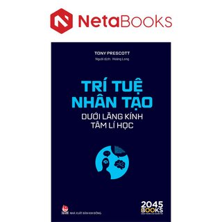 Trí Tuệ Nhân Tạo Dưới Lăng Kính Tâm Lí Học - Tony Prescott